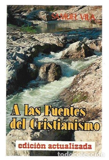 Libros: A LAS FUENTES DEL CRISTIANISMO - VILA, SAMUEL - Foto 1
