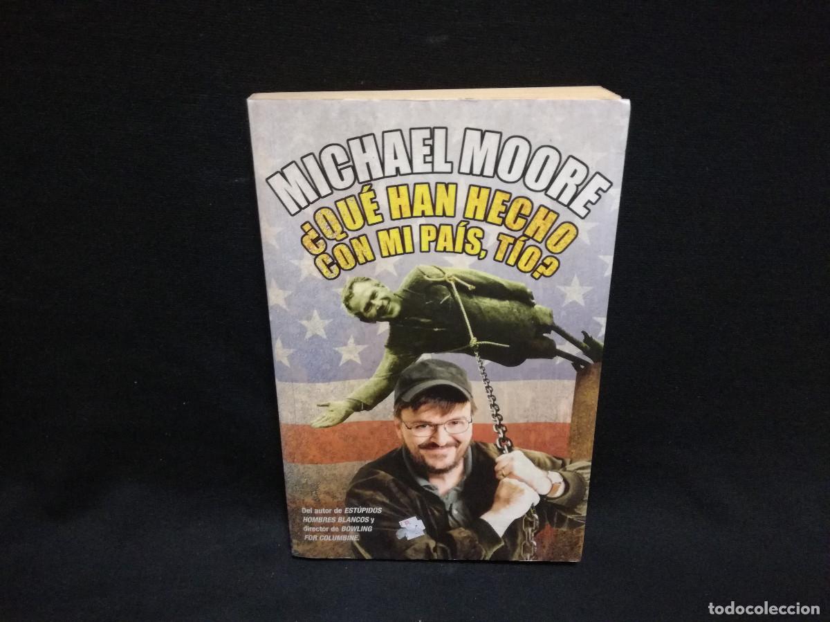 Libros: LIBRO - MICHAEL MOORE - QUE HAN HECHO CON MI PAIS TIO - Foto 1