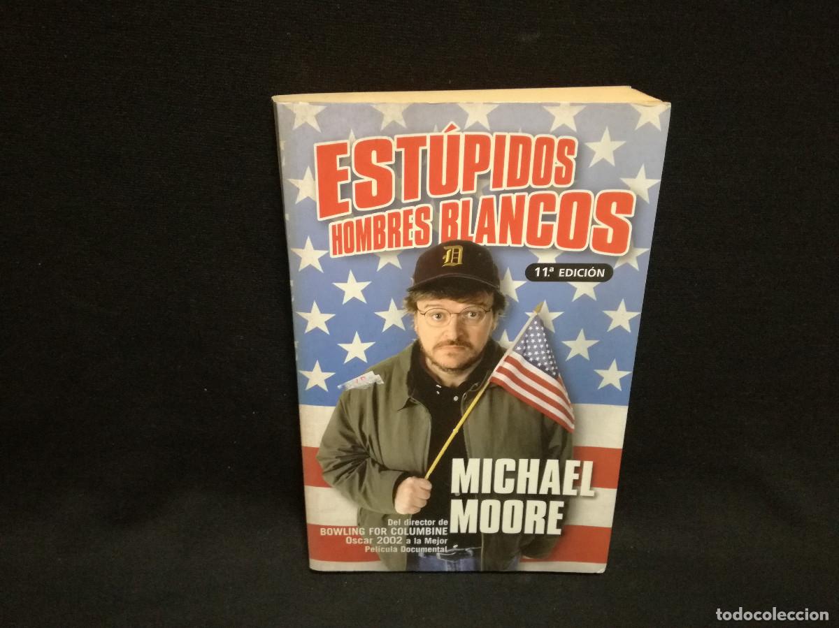 Libros: LIBRO - MICHAEL MOORE - ESTUPIDOS HOMBRES BLANCOS - Foto 1