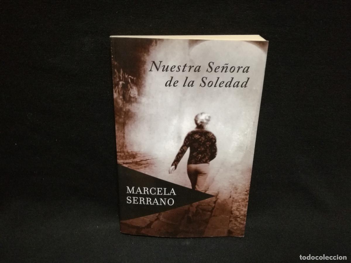 Libros: LIBRO - NUESTRA SE&Ntilde;ORA LA SOLEDAD - MARCELA SERRANO - Foto 1