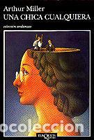 Libros: UNA CHICA CUALQUIERA - MILLER, ARTHUR - Foto 1