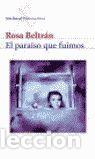 Libros: EL PARA&Iacute;SO QUE FUIMOS - BELTR&Aacute;N, ROSA - Foto 1