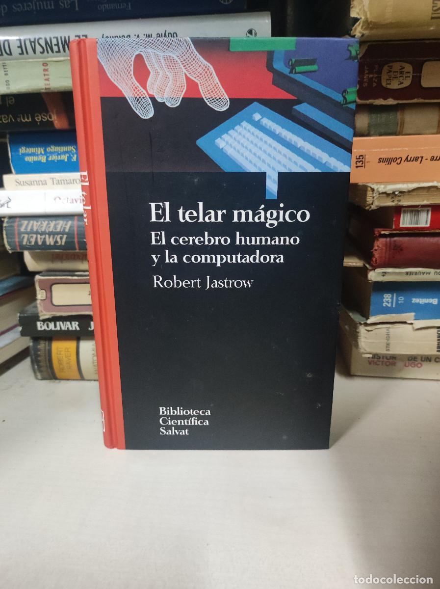 Libros: El telar m&aacute;gico: el cerebro humano y la computadora.- Jastrow, Robert - Foto 1