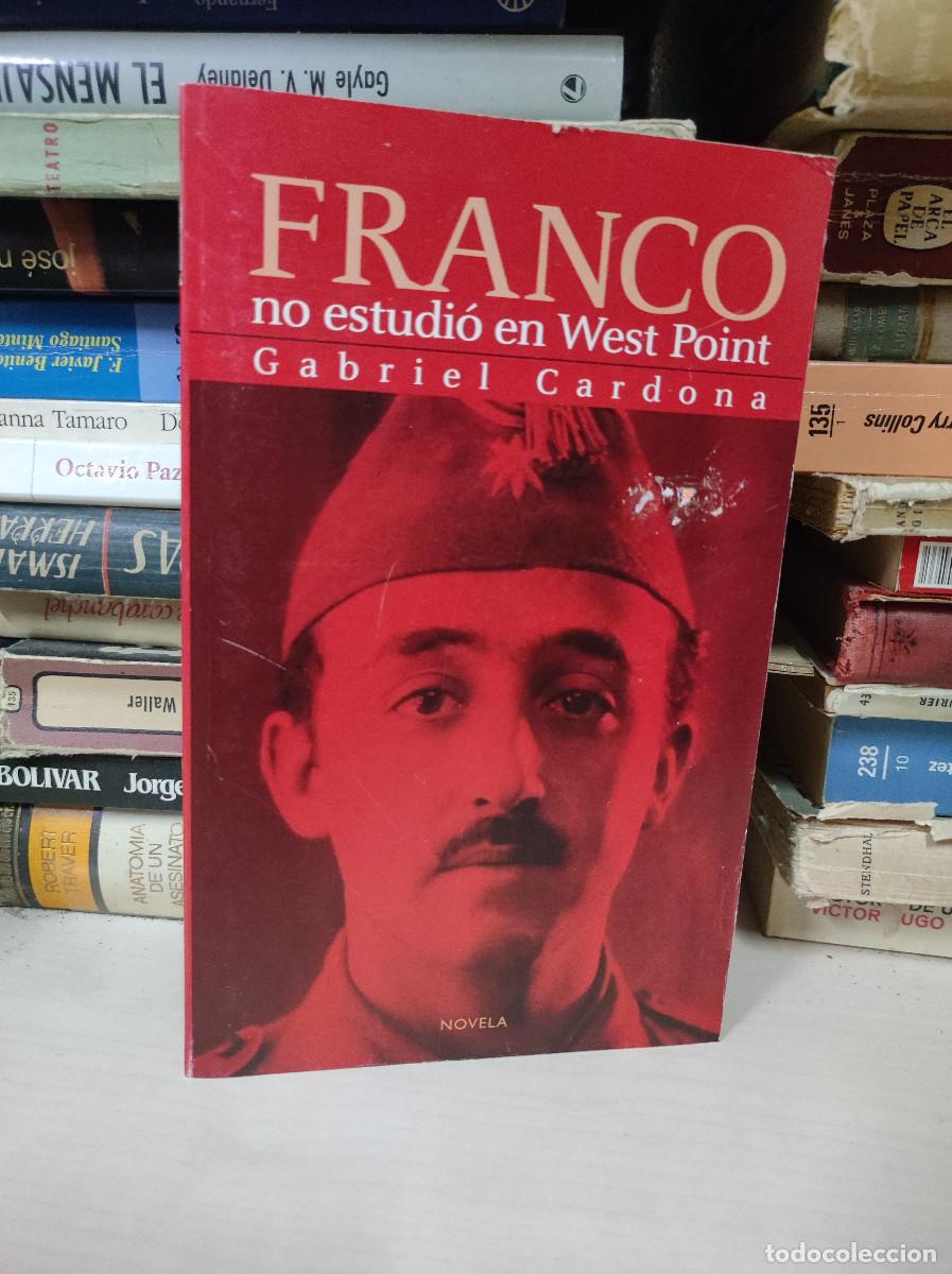 Libros: Franco no estudi&oacute; en West Point.- Cardona, Gabriel - Foto 1