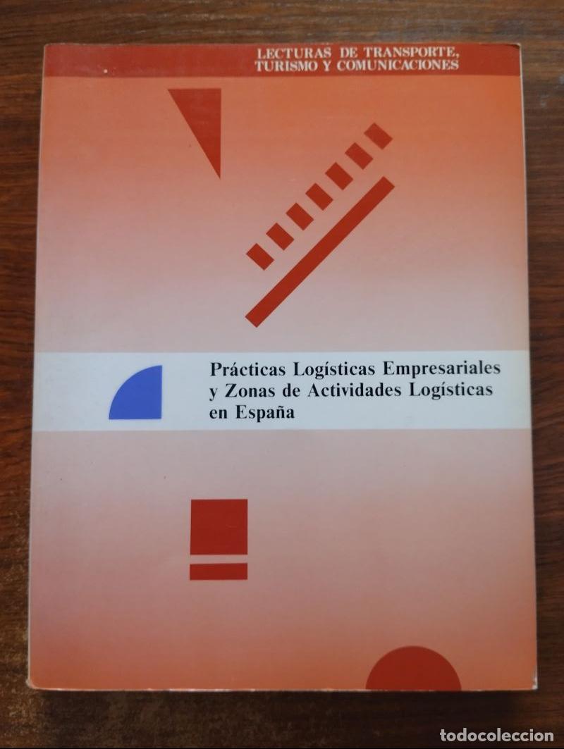 Libros: Pr&aacute;cticas log&iacute;sticas empresariales y zonas de actividades log&iacute;sticas en Espa&ntilde;a - Foto 1