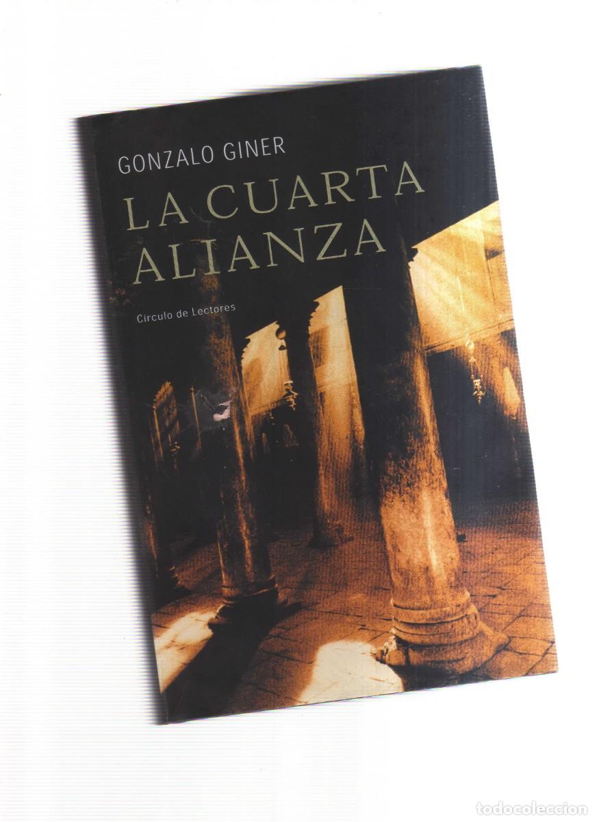 Libros: LA CUARTA ALIANZA GONZALO GINER CIRCULO DE LECTORES - Foto 1