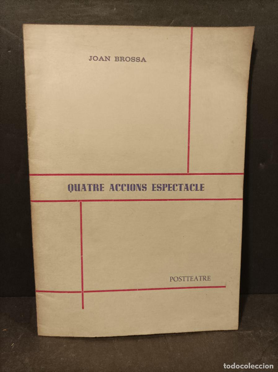 Libros: BROSSA, Joan.- - Quatre Accions Espectacle. - Foto 1