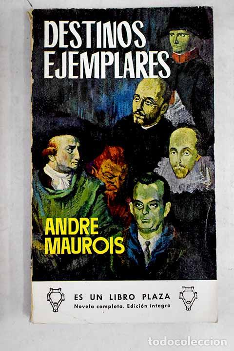 Libros: Destinos ejemplares: Maurois, Andr&eacute;.- Maurois, Andr&eacute; - Foto 1