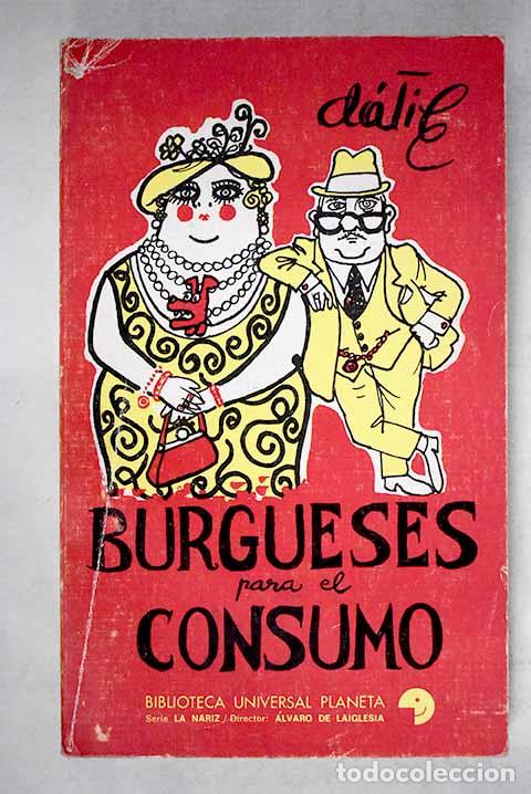 Libros: Burgueses para el consumo.- D&aacute;neo Palacios, Emilio - Foto 1
