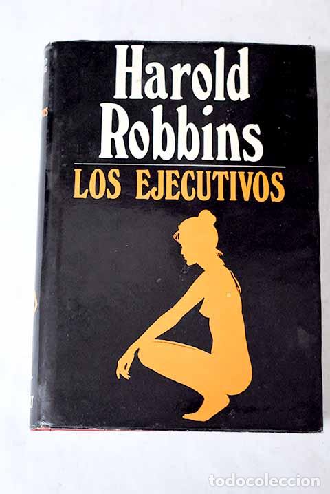 Libros: Los ejecutivos: Robbins, Harold.- Robbins, Harold - Foto 1