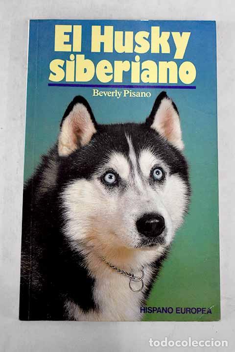 Libros: El husky siberiano: Pisano, Beverly.- Pisano, Beverly - Foto 1