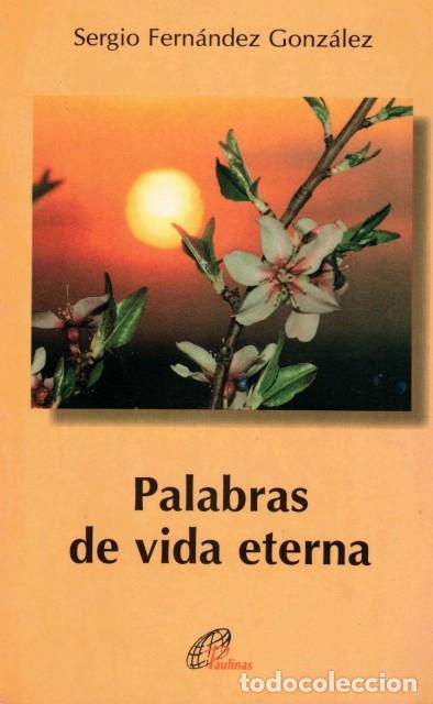Libros: PALABRAS DE VIDA ETERNA - FERNANDEZ GONZALEZ, SERGIO - Foto 1