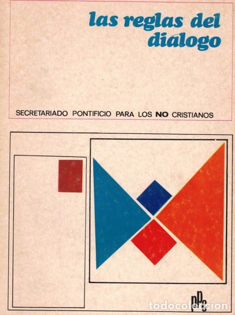 B&uuml;cher: LAS REGLAS DEL DIALOGO (Criterios propuestos por el Secretario Pontificio para los No - Cristianos)