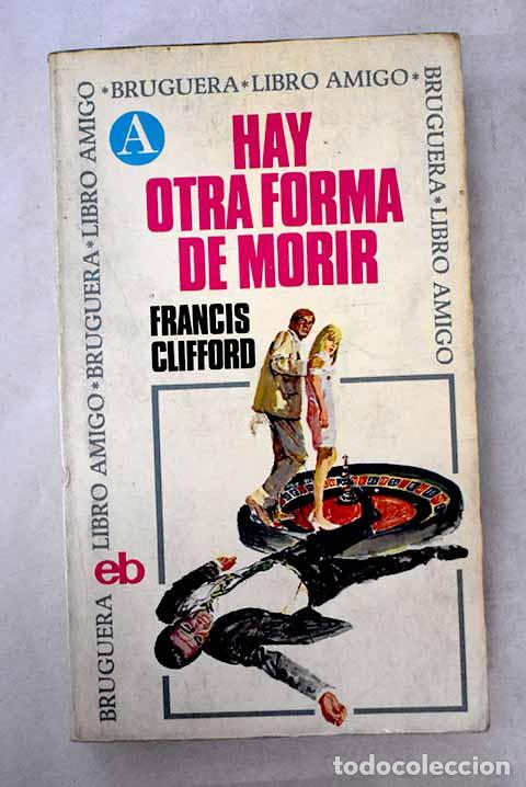 Libros: Hay otra forma de morir.- Clifford, Francis - Foto 1