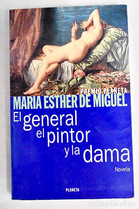 Libros: El general, el pintor y la dama.- Miguel, Mar&iacute;a Esther de - Foto 1