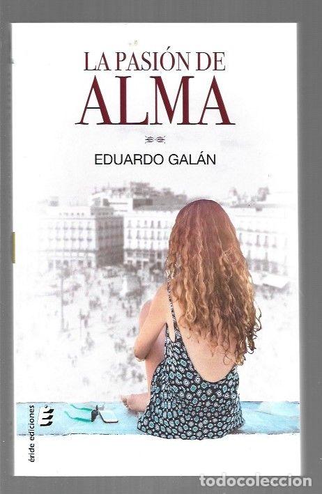 Libros: PASION DE ALMA - LA - GALAN, EDUARDO - Foto 1
