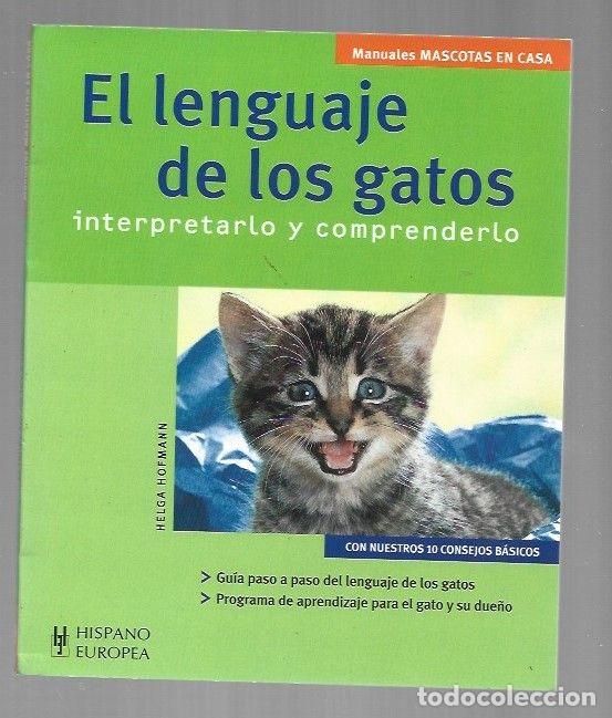 Libros: LENGUAJE DE LOS GATOS - EL. INTERPRETARLO Y COMPRENDERLO - HOFMANN, HELGA - Foto 1