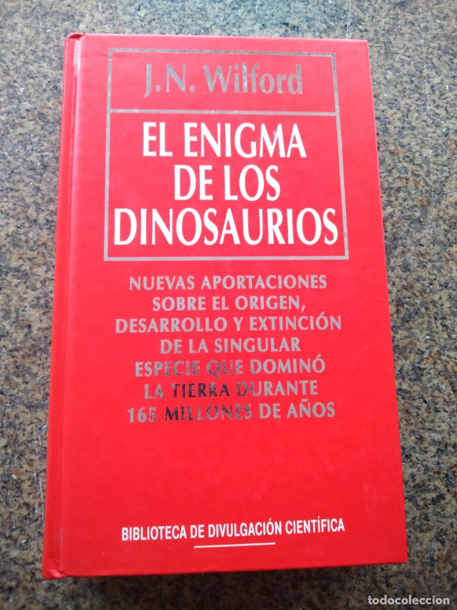 Libros: EL ENIGMA DE LOS DINOSAURIOS -- WILFORD -- RBA 1993 -- - Foto 1