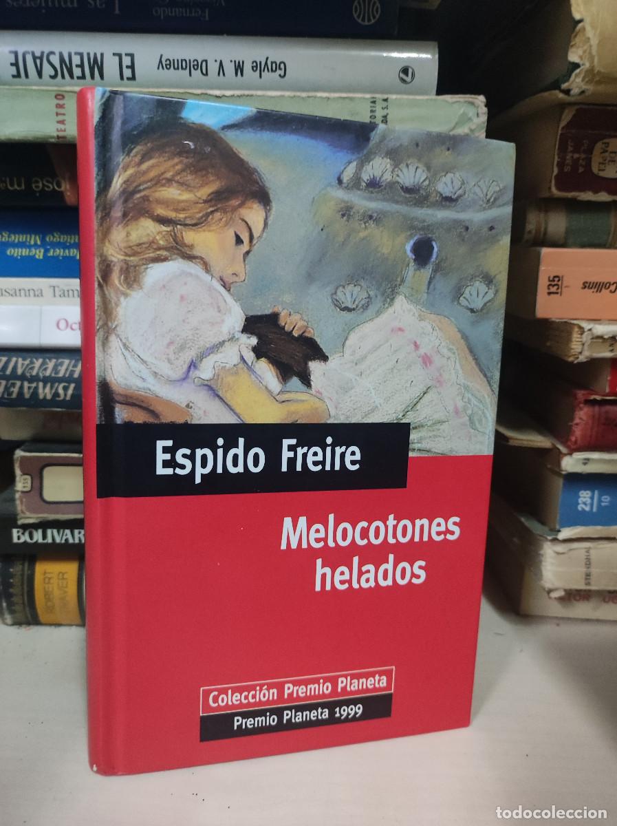 Libros: MELOCOTONES HELADOS ESPIDO FREIRE - Foto 1