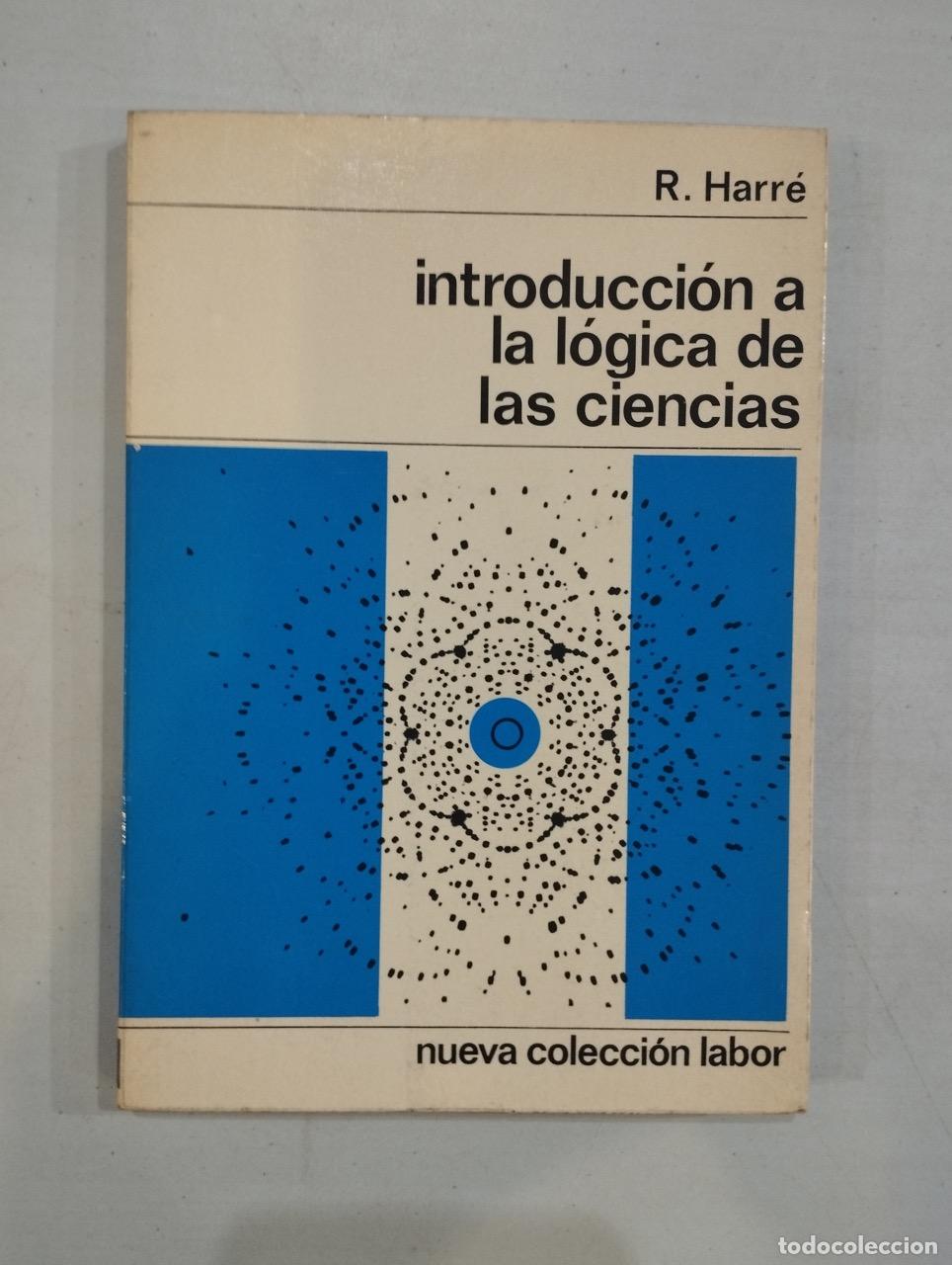 Libros: R. Harr&eacute; - Introducci&oacute;n a la l&oacute;gica de las ciencias - Foto 1