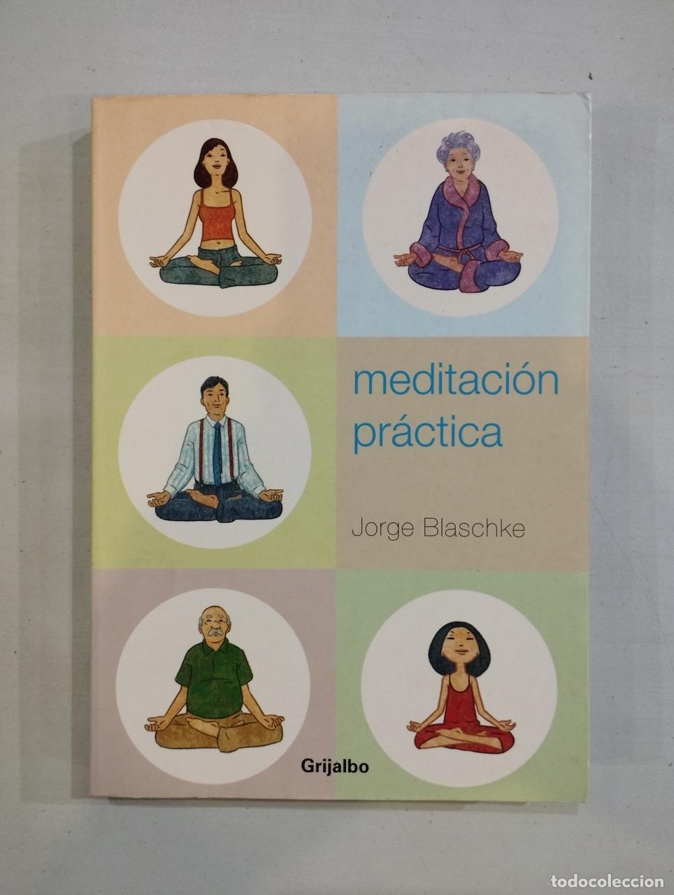 Libros: Jorge Blaschke - Meditaci&oacute;n pr&aacute;ctica - Foto 1