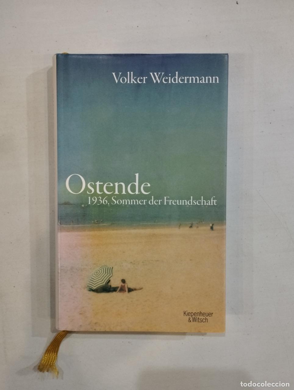 Libros: Volker Weidermann - Ostende 1936 , Sommer der Freundschaft - Foto 1