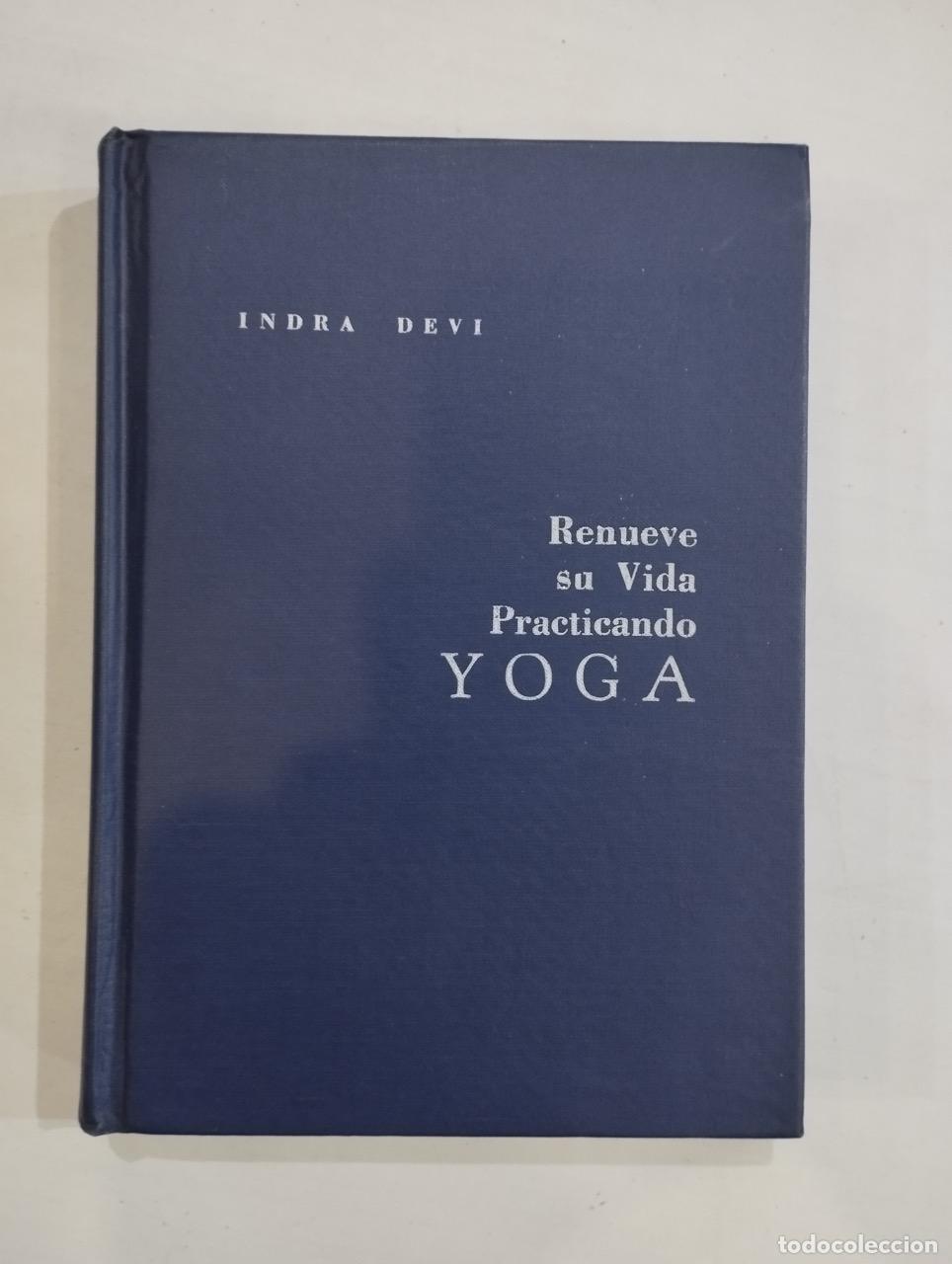 Libros: Indra Devi - Renueve su Vida practicando Yoga - Foto 1