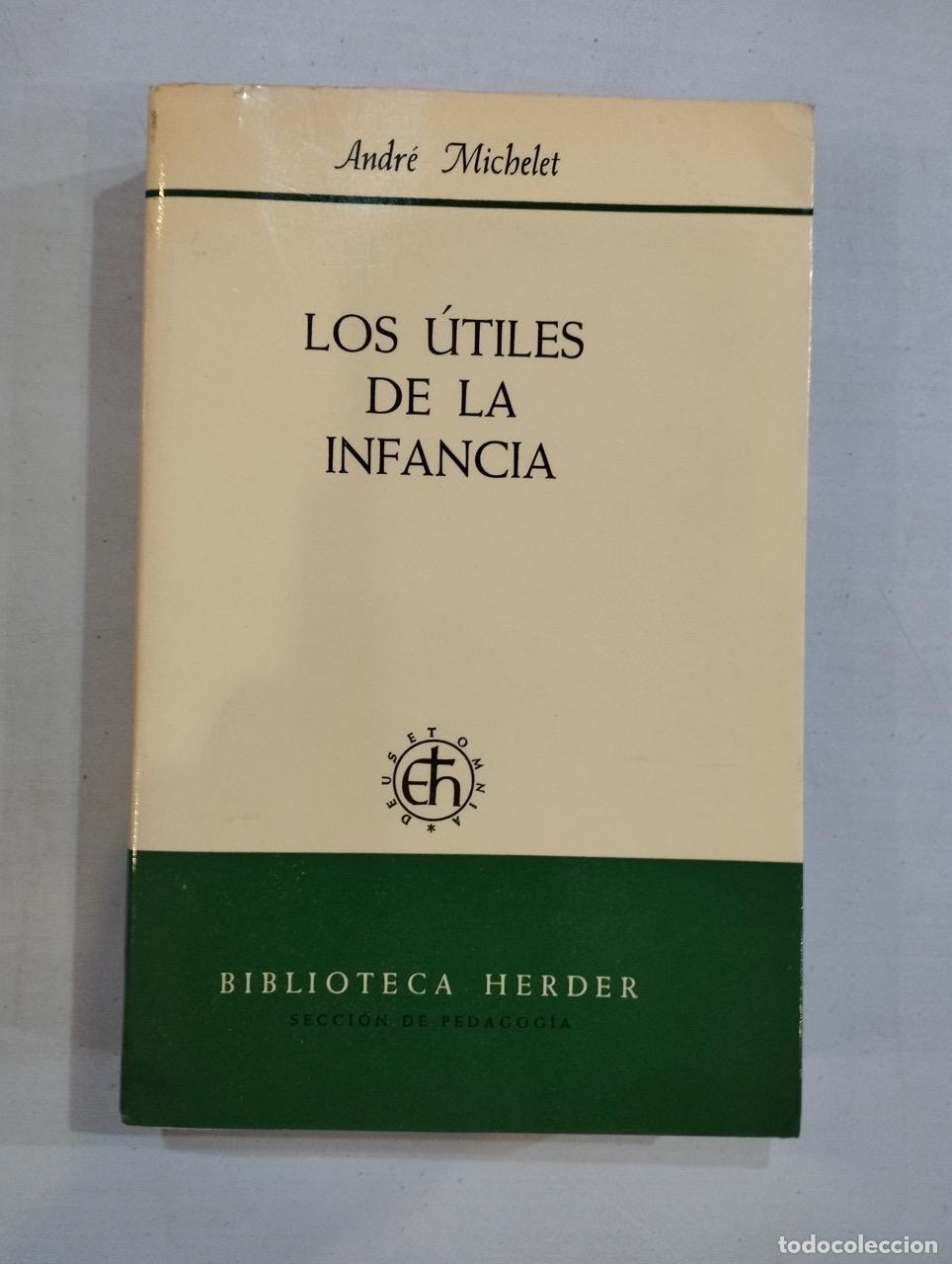 Libros: Andr&eacute; Michelet - Los &uacute;tiles de la infancia - Foto 1