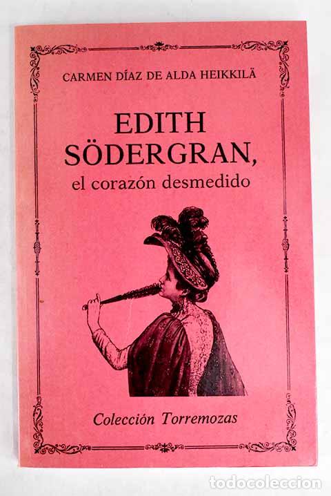 Libros: Edith Sodergran, el coraz&oacute;n desmedido.- D&iacute;az de Alda Heikkila, Mar&iacute;a Carmen - Foto 1