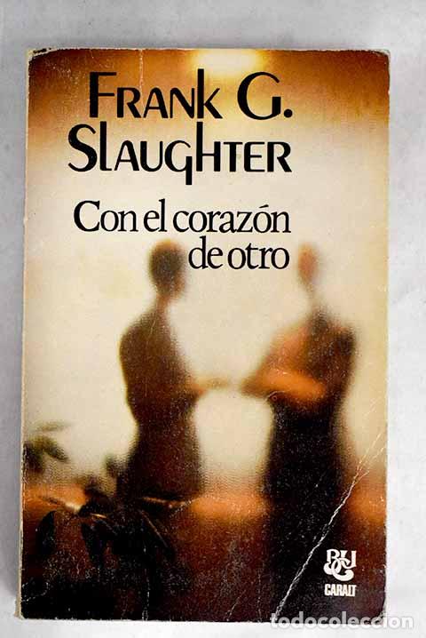 Libros: Con el coraz&oacute;n de otro.- Slaughter, Frank G. - Foto 1