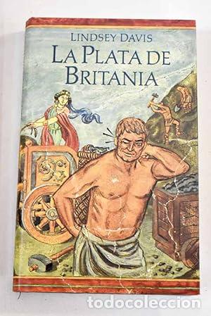 Libros: LA PLATA DE BRITANIA - Davis,Lindsey - Foto 1