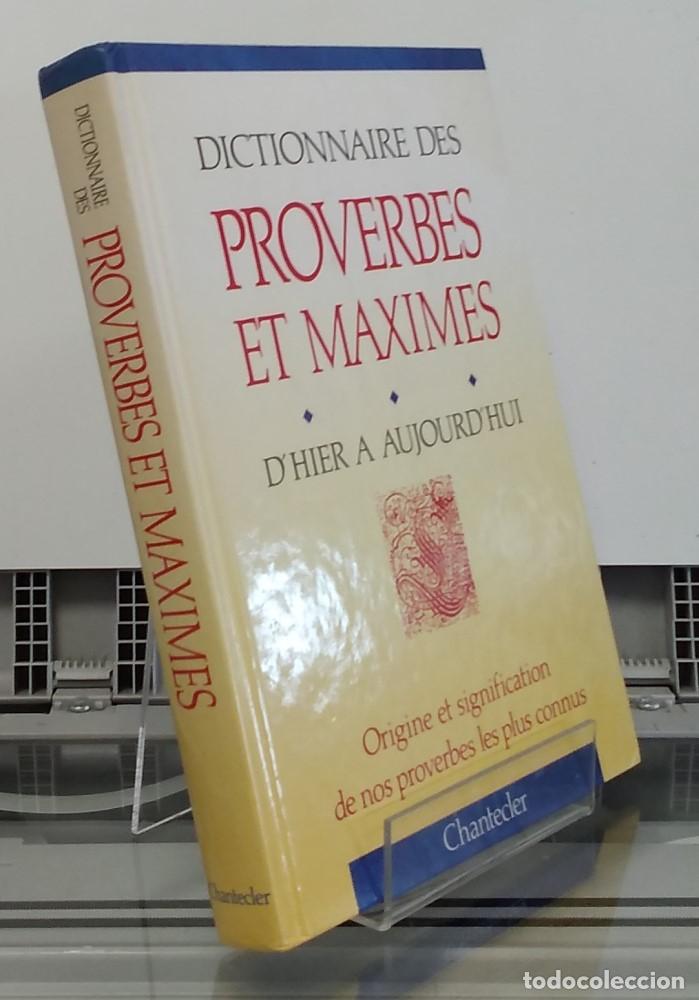 Livros em segunda m&atilde;o: Dictionnaire des proverbes et maximes, d'hier &agrave; aujourd'hui. Origine et significations de nos prover