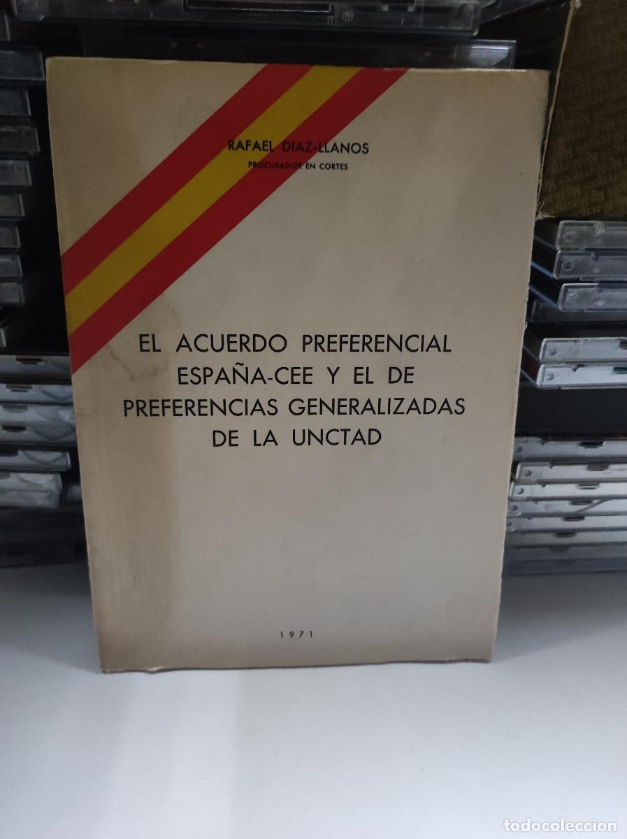 Livres: El acuerdo preferencial Espa&ntilde;a-CEE y el de preferencias generalizadas de la UNCTAD