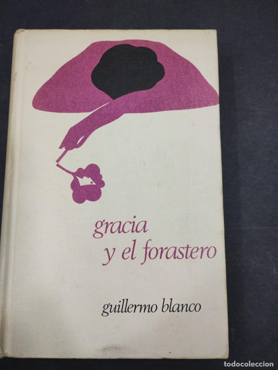 Libros: Gracia y el forastero, Guillermo Blanco. - Foto 1