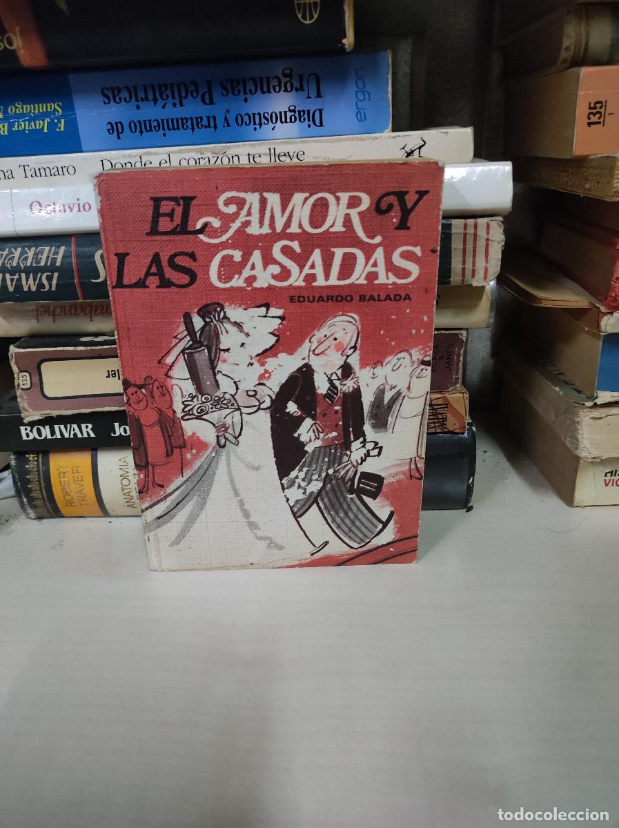 Libros: EL AMOR Y LAS CASADAS. EDUARDO BALADA. EDICIONES RODEGAR - Foto 1