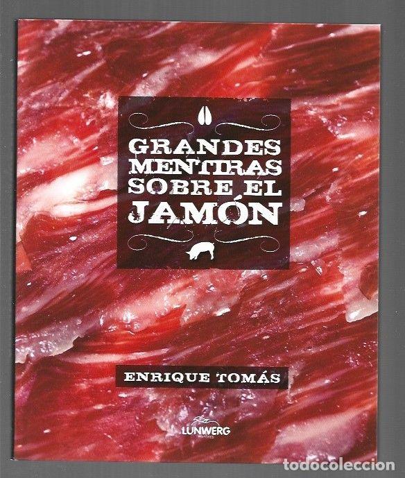 Libros: GRANDES MENTIRAS SOBRE EL JAMON - TOMAS, ENRIQUE - Foto 1
