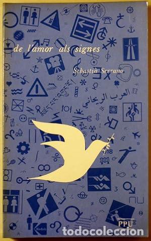 Libros: DE L&acute;AMOR ALS SIGNES - Serrano,Sebasti&aacute; - Foto 1