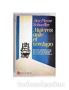 Libros: MUJERES ANTE EL VERDUGO - Schaeffer,Max Pierre - Foto 1