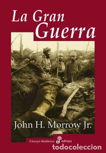 Libros: LA GRAN GUERRA - Morrow Jr.,John H. - Foto 1