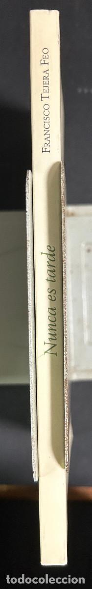 Libros: NUNCA ES TARDE - FRANCISCO TEJERA FEO - 2007 - CANARIAS - Foto 5
