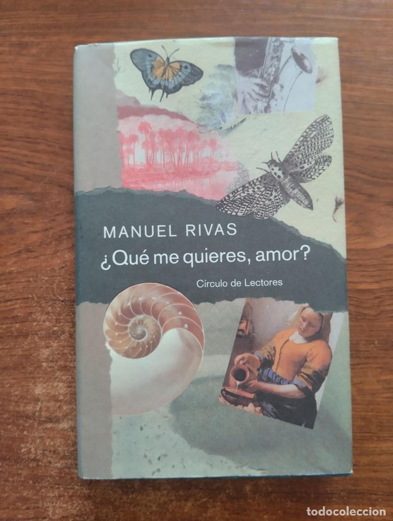 Libros: &iquest;Qu&eacute; me quieres, amor? - Manuel Rivas - Foto 1