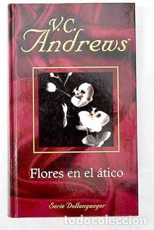 Libros: FLORES EN EL &Aacute;TICO (SERIE DOLLANGANGER) - PARDO, JESUS - Foto 1