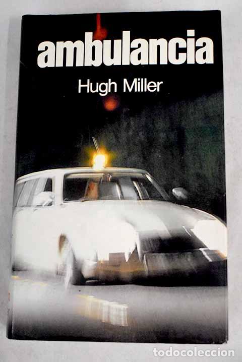 Libros: Ambulancia: Miller, Hugh.- Miller, Hugh - Foto 1
