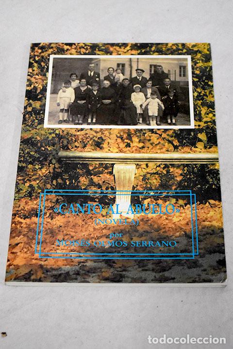 Libros: Canto al abuelo: Olmos Serrano, Mois&eacute;s.- Olmos Serrano, Mois&eacute;s - Foto 1