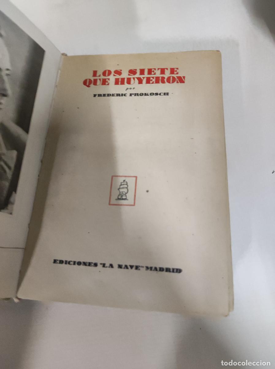 Libros: LOS SIETE QUE HUYERON. FREDERIC PROKOSCH. EDICIONES LA NAVE - Foto 4