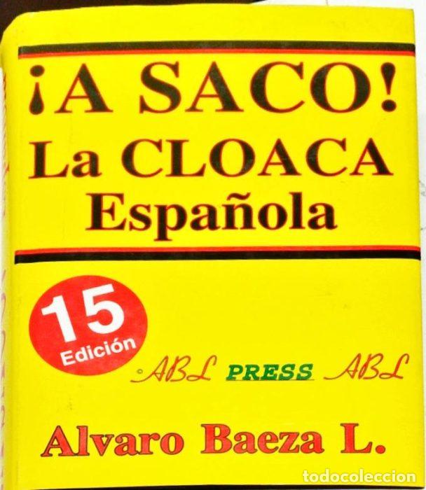 Libros: A saco, la cloaca de Espa&ntilde;a - BAEZA, &Aacute;LVARO - Foto 1