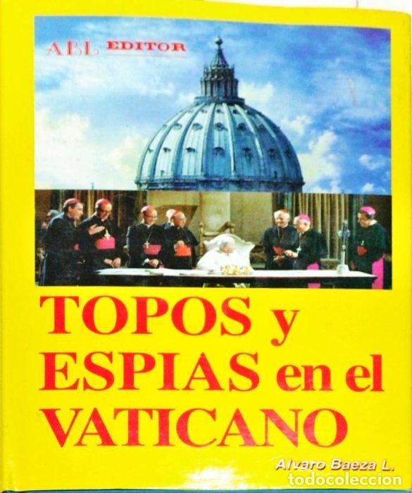 Libros: Topos y esp&iacute;as en el vaticano - BAEZA, &Aacute;LVARO - Foto 1