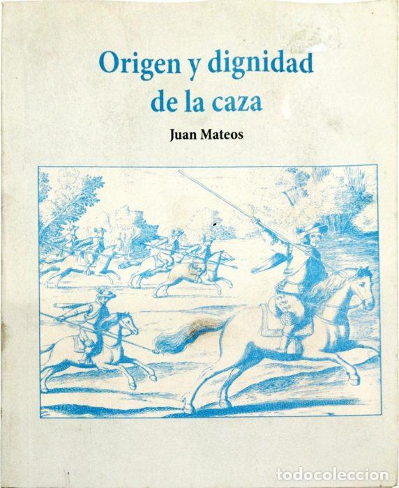 Libros: Origen y dignidad de la caza (facs&iacute;mil) - MATEOS, JUAN - Foto 1