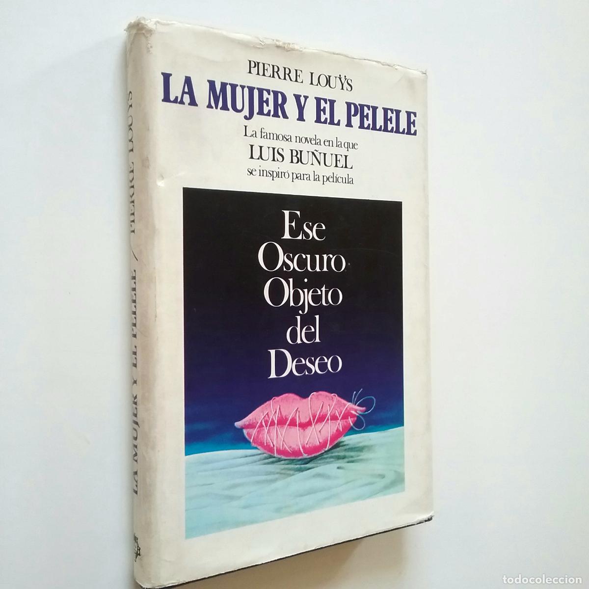 Libros: Pierre Lou&yuml;s - La mujer y el pelele (Ese oscuro objeto de deseo) - Foto 1
