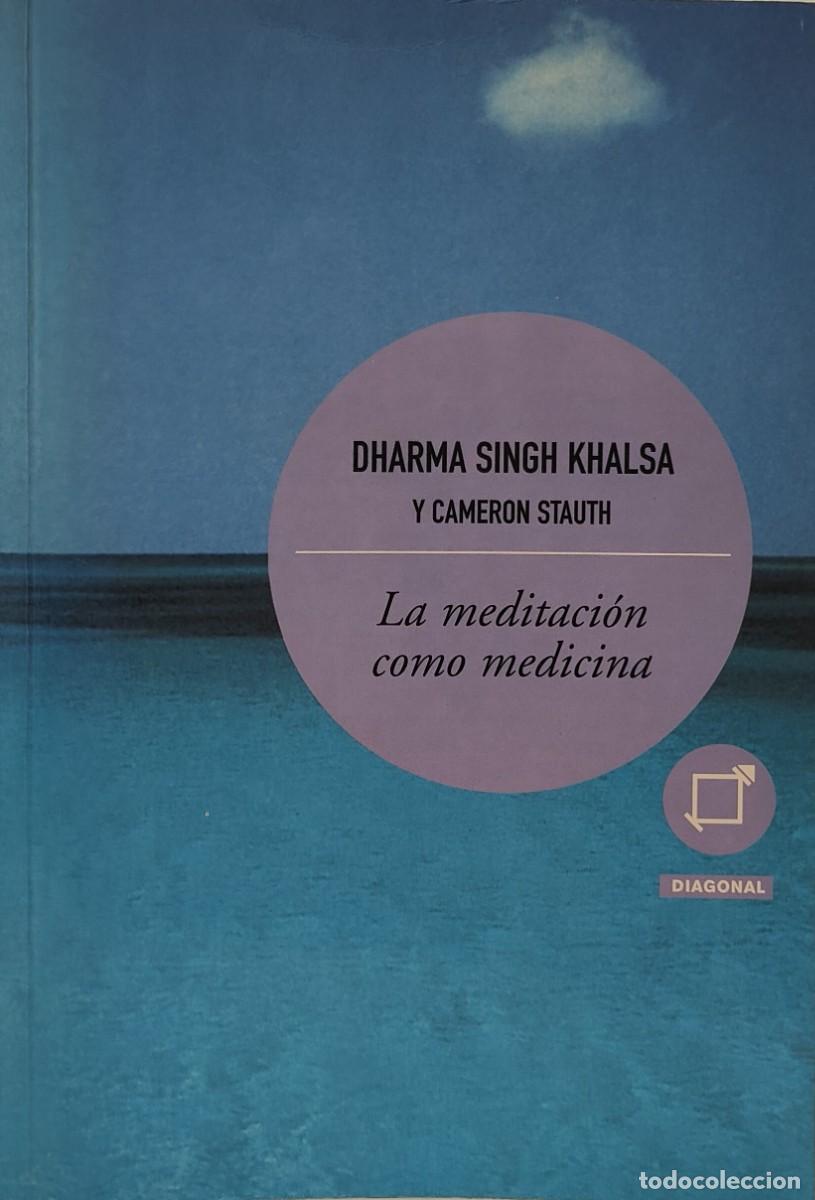 Libros: LA MEDITACI&Oacute;N COMO MEDICINA - Dharma Singh Khalsa y Cameron Stauth ~ - Foto 1